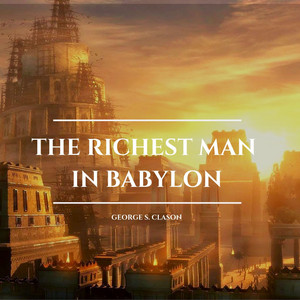 The Richest Man in Babylon: A Guide to Personal Finance