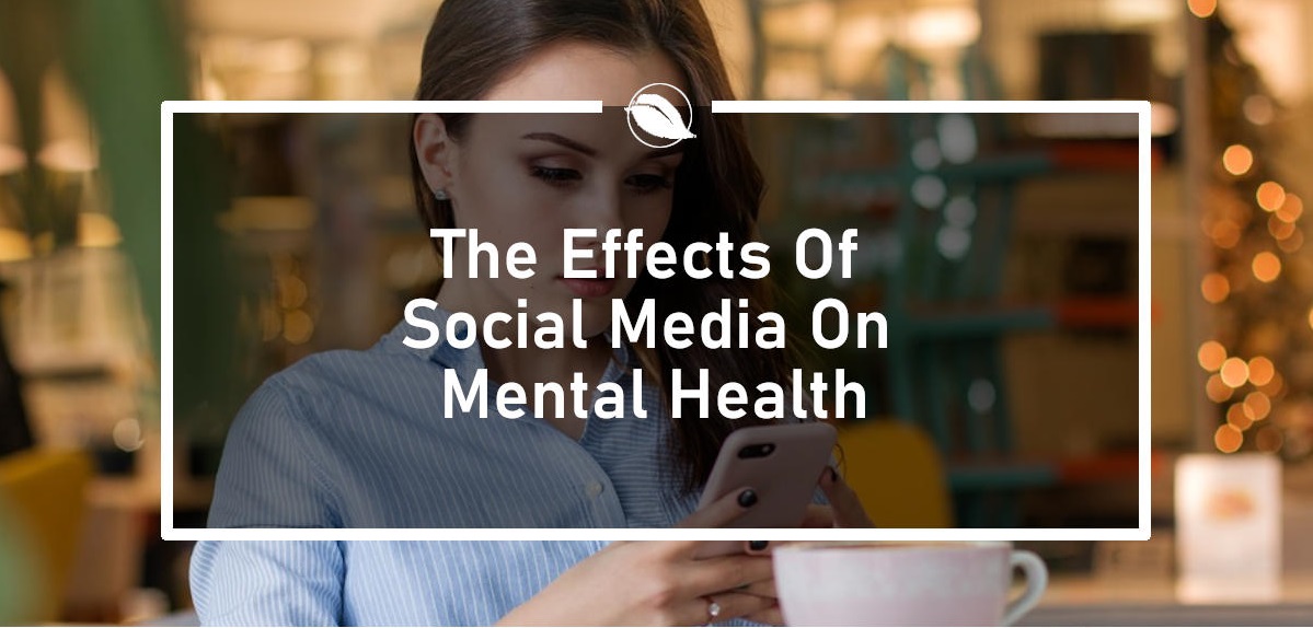 The effects of social media on mental health