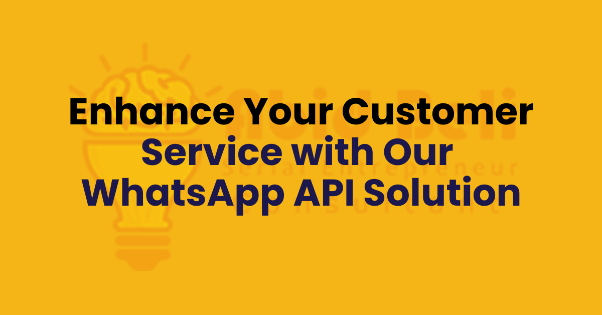Enhance Your Customer Service with Our WhatsApp API Solution